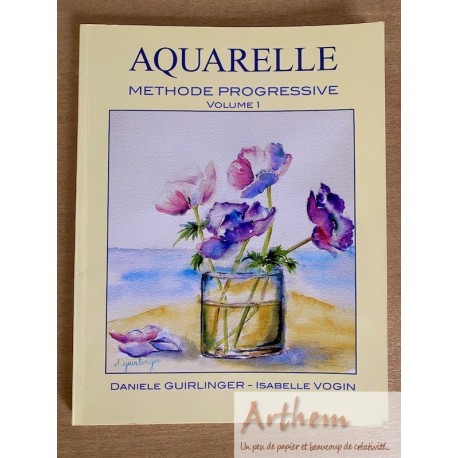 Aquarelle Méthode progressive volume 1