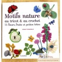 Motifs nature au tricot et au crochet 75 fleurs, fruits et petites bêtes